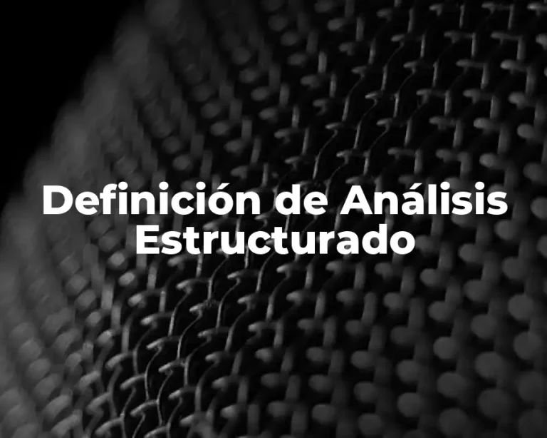 Definición de Análisis Estructurado