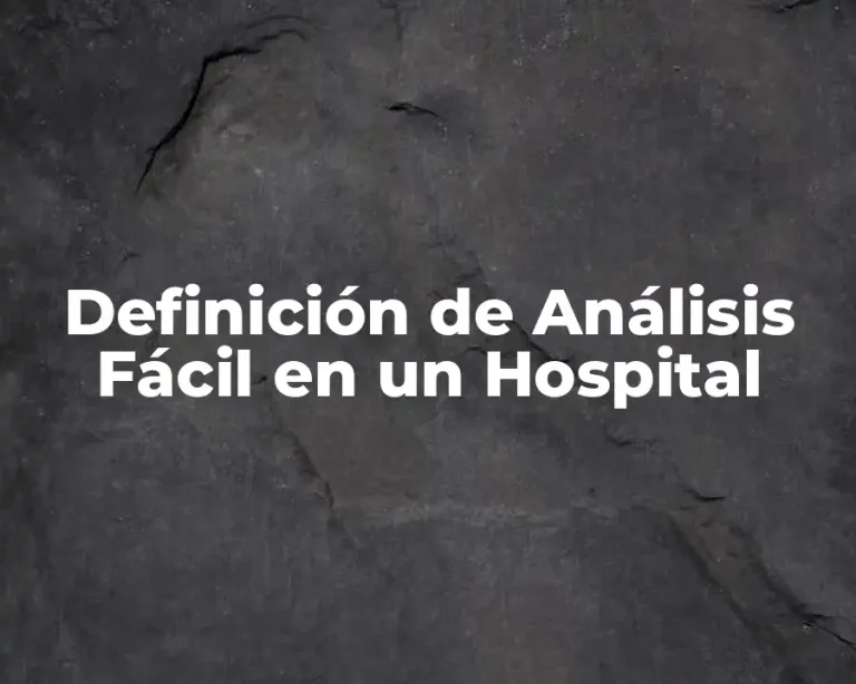 Definición de Análisis Fácil en un Hospital