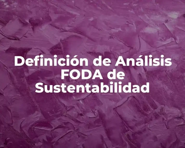 Definición de Análisis FODA de Sustentabilidad