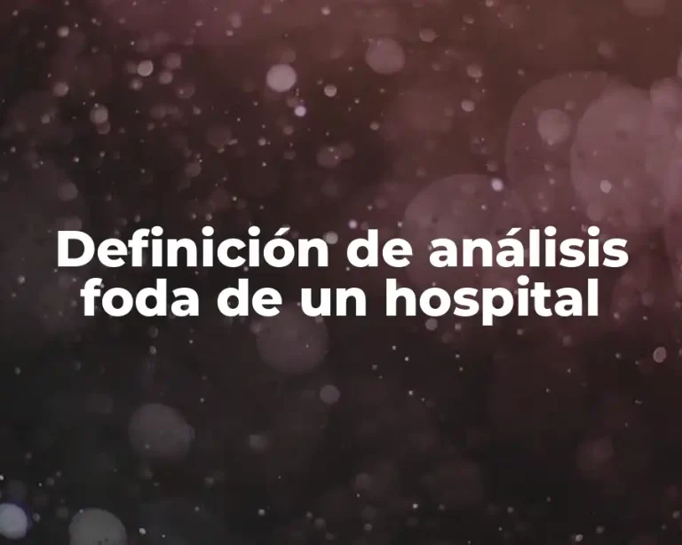 Definición de análisis foda de un hospital