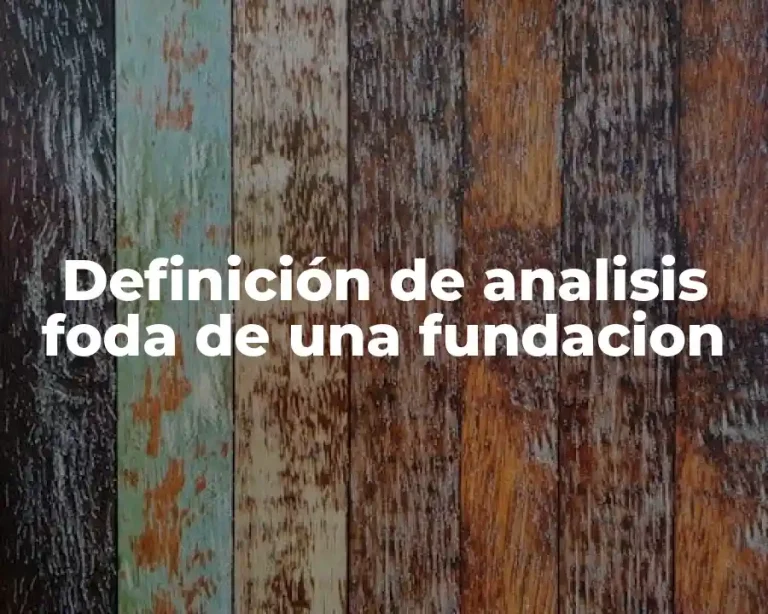 Definición de analisis foda de una fundacion