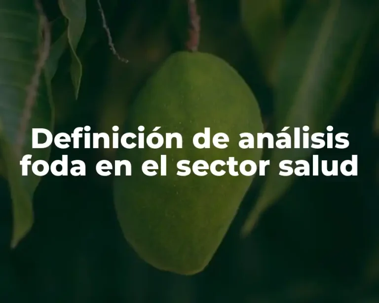 Definición de análisis foda en el sector salud
