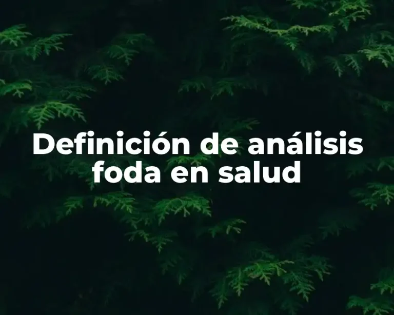 Definición de análisis foda en salud