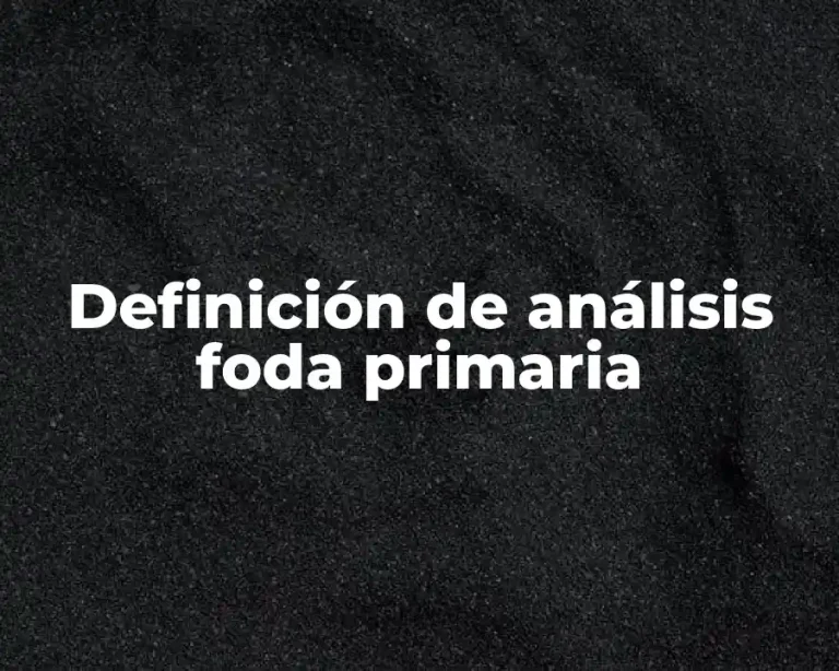 Definición de análisis foda primaria