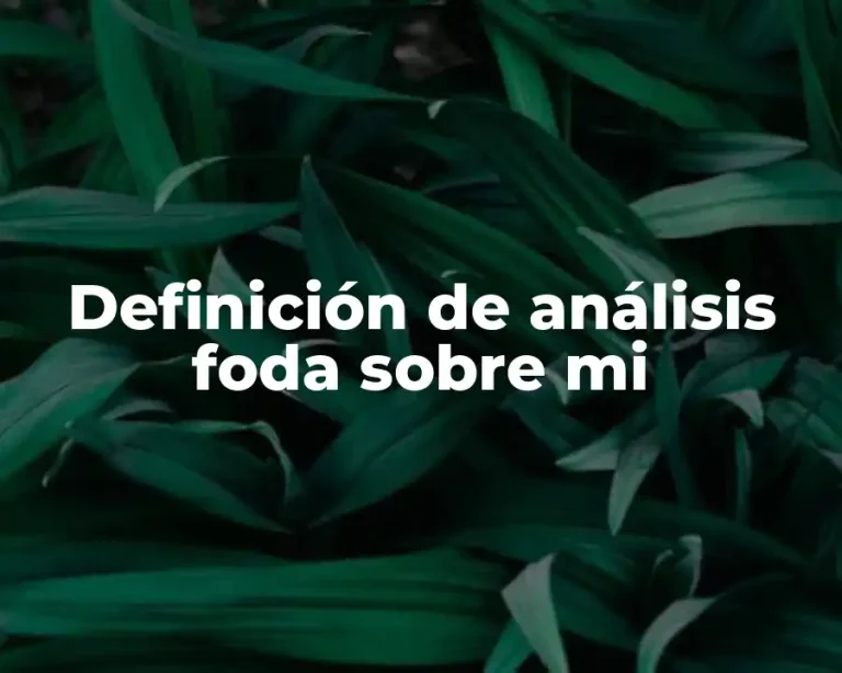 Definición de análisis foda sobre mi