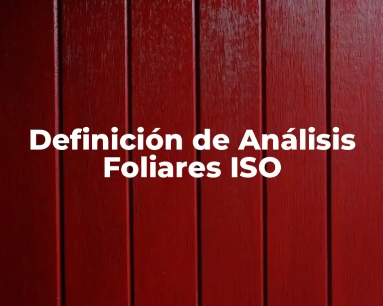 Definición de Análisis Foliares ISO