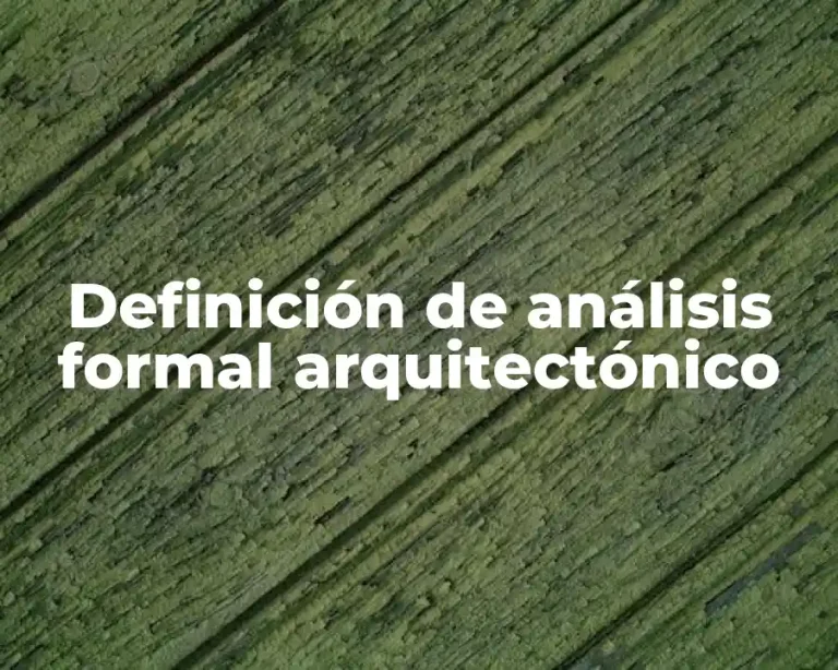 Definición de análisis formal arquitectónico