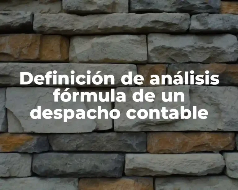 Definición de análisis fórmula de un despacho contable