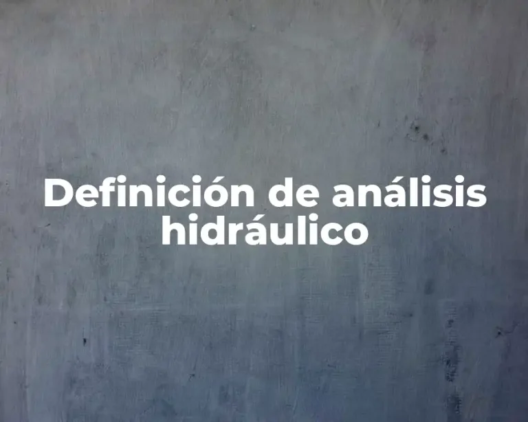 Definición de análisis hidráulico