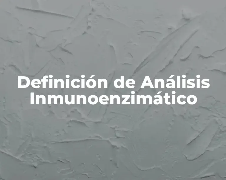 Definición de Análisis Inmunoenzimático