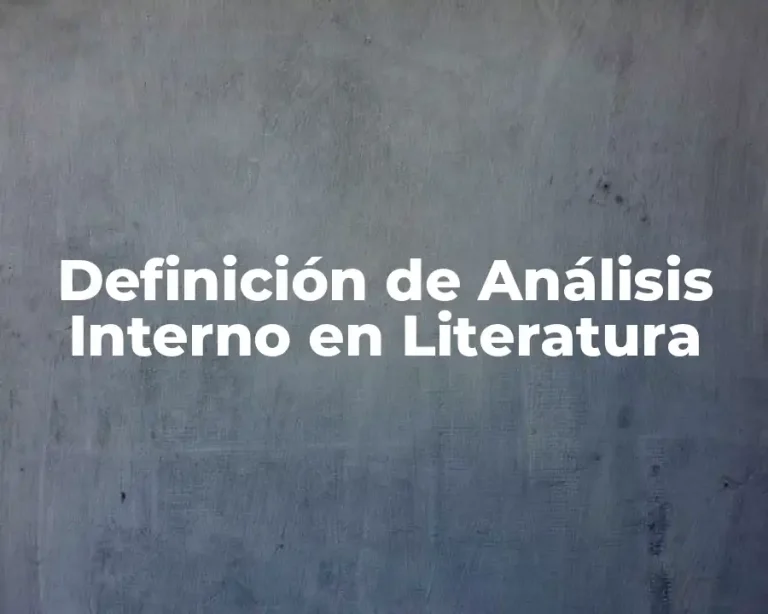 Definición de Análisis Interno en Literatura