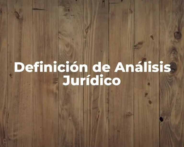Definición de Análisis Jurídico