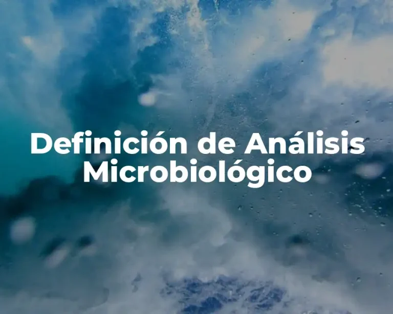 Definición de Análisis Microbiológico
