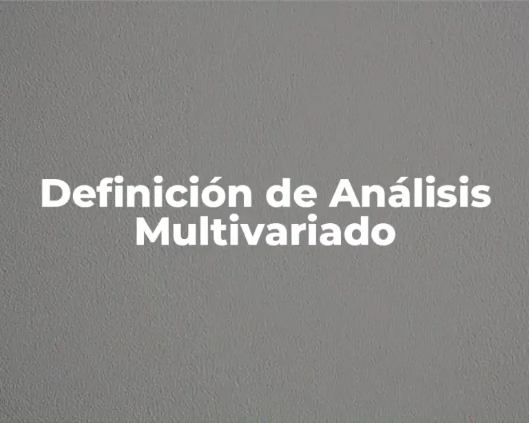 Definición de Análisis Multivariado