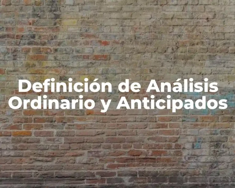Definición de Análisis Ordinario y Anticipados
