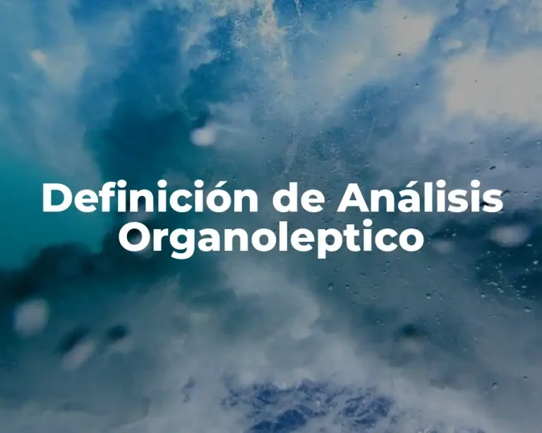 Definición de Análisis Organoleptico