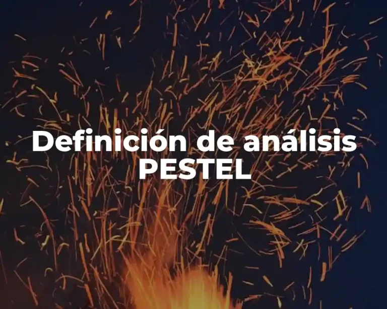 Definición de análisis PESTEL