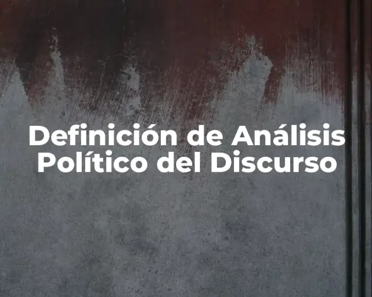 Definición de Análisis Político del Discurso