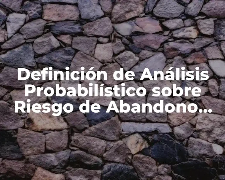 Definición de Análisis Probabilístico sobre Riesgo de Abandono Escolar