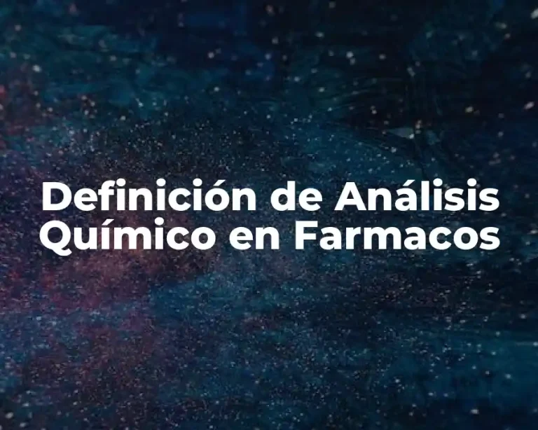 Definición de Análisis Químico en Farmacos
