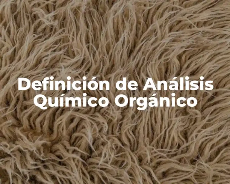 Definición de Análisis Químico Orgánico
