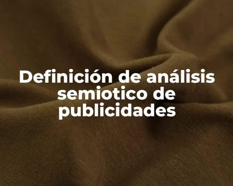 Definición de análisis semiotico de publicidades