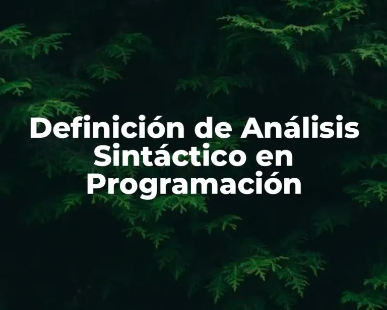 Definición de Análisis Sintáctico en Programación