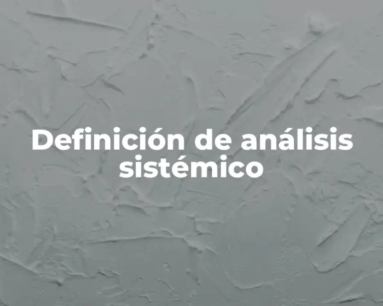 Definición de análisis sistémico