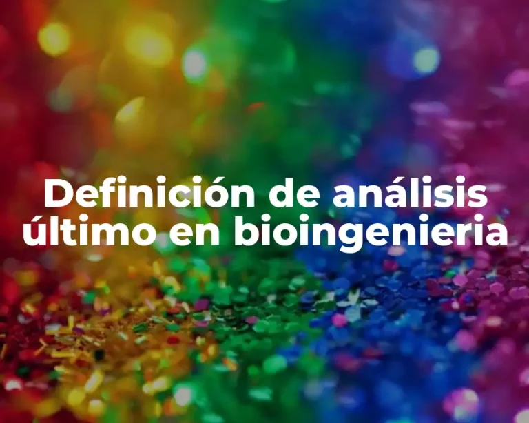 Definición de análisis último en bioingenieria