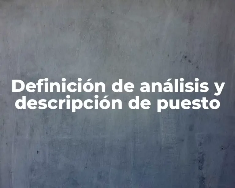 Definición de análisis y descripción de puesto
