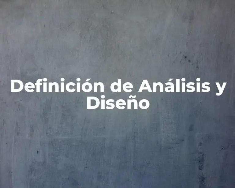 Definición de Análisis y Diseño