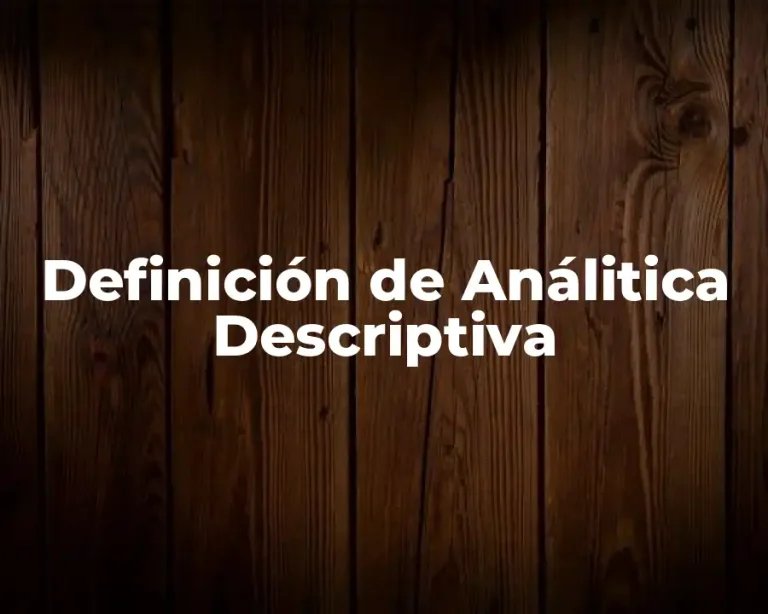 Definición de Análitica Descriptiva