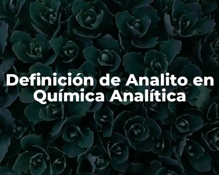 Definición de Analito en Química Analítica