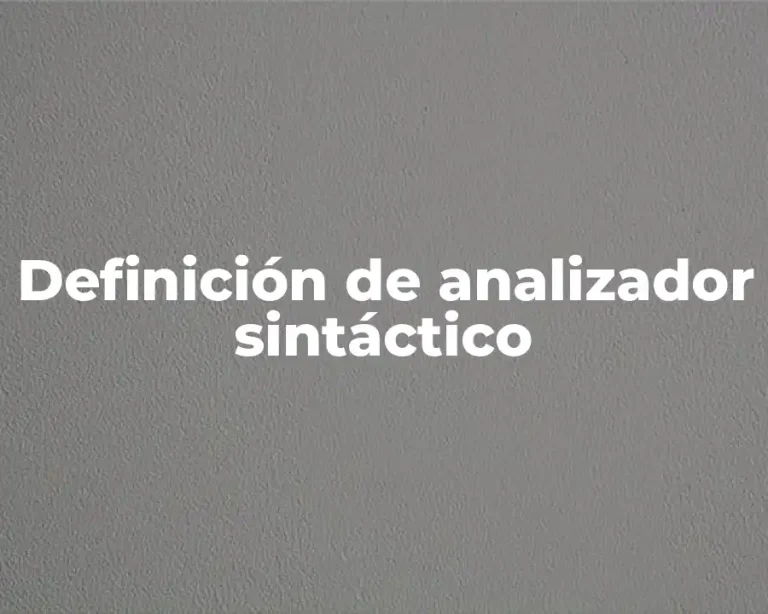 Definición de analizador sintáctico