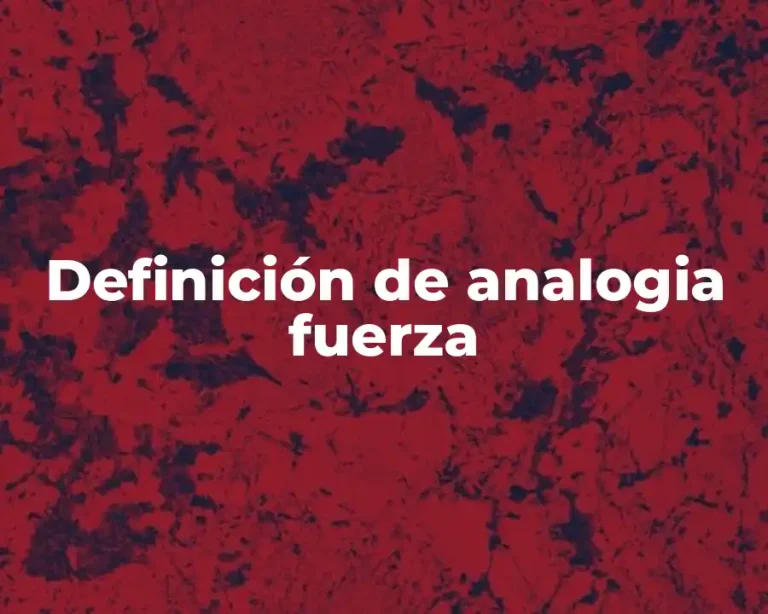 Definición de analogia fuerza