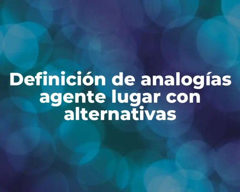 Definición de analogías agente lugar con alternativas