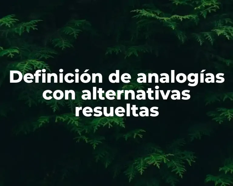 Definición de analogías con alternativas resueltas