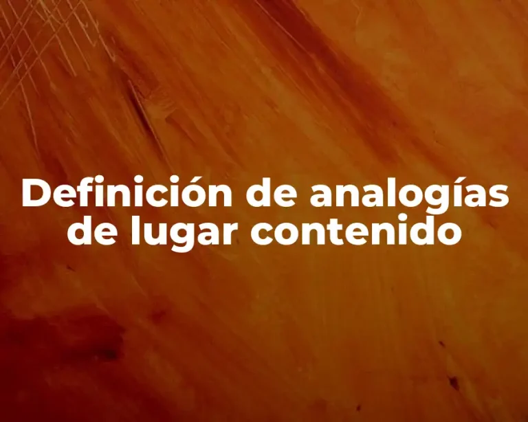 Definición de analogías de lugar contenido