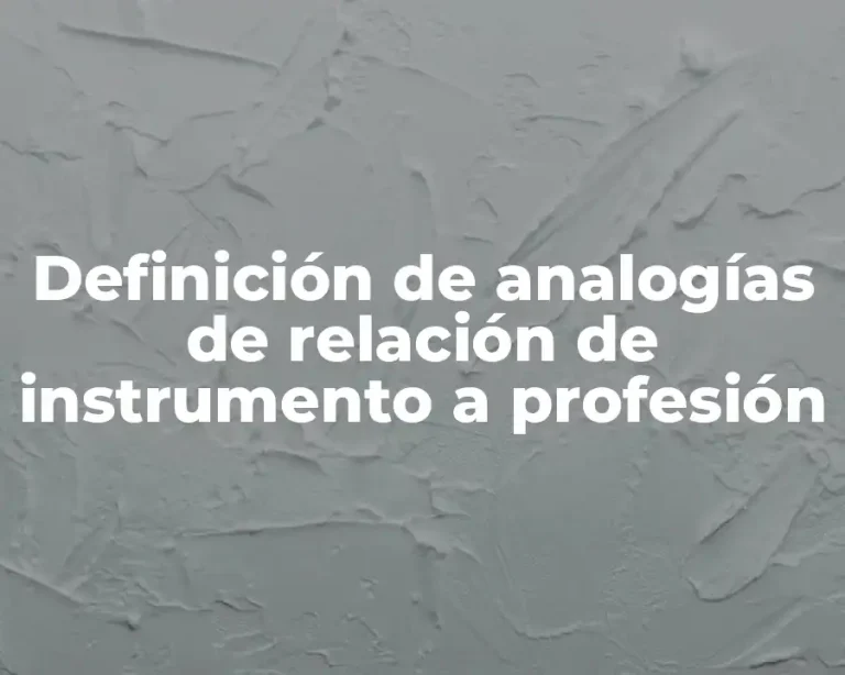 Definición de analogías de relación de instrumento a profesión