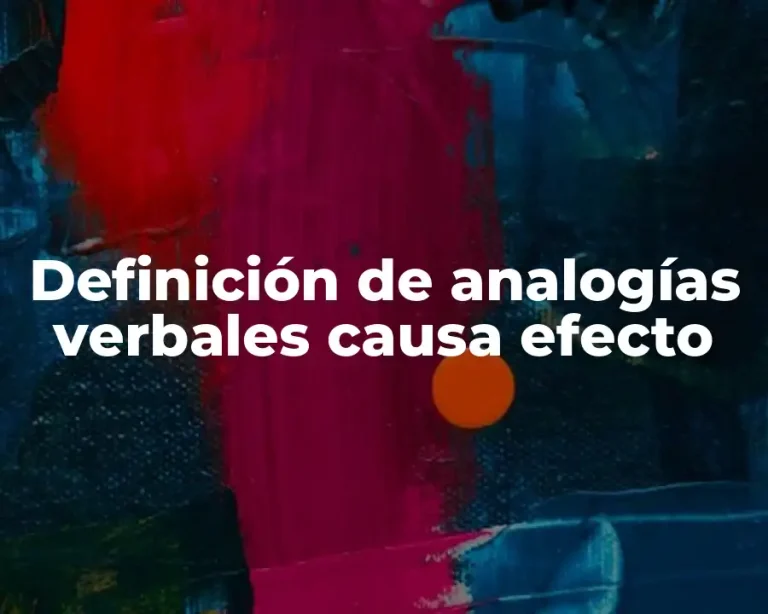 Definición de analogías verbales causa efecto
