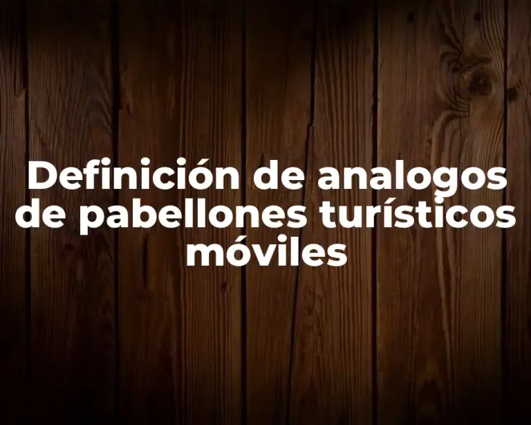 Definición de analogos de pabellones turísticos móviles