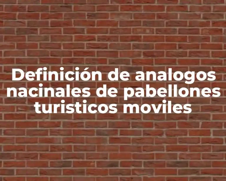 Definición de analogos nacinales de pabellones turisticos moviles