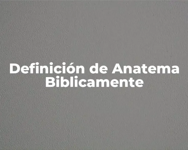 Definición de Anatema Biblicamente