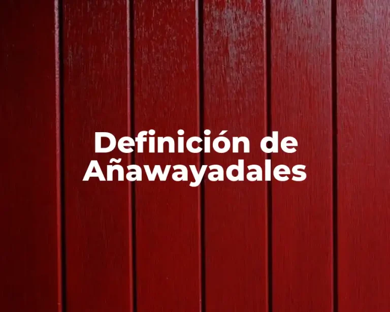 Definición de Añawayadales