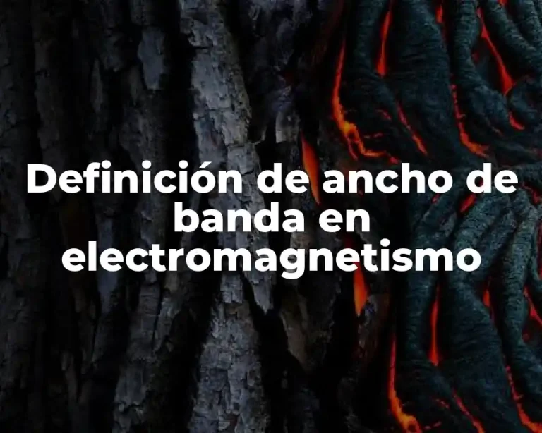 Definición de ancho de banda en electromagnetismo