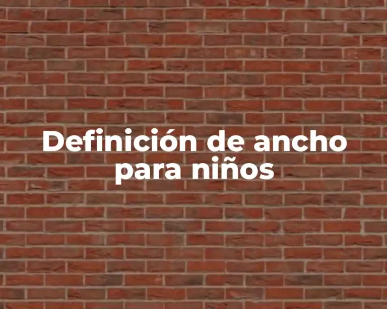 Definición de ancho para niños