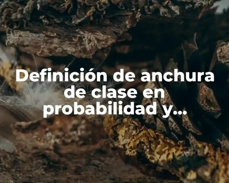 Definición de anchura de clase en probabilidad y estadística