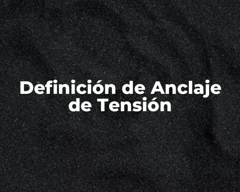 Definición de Anclaje de Tensión
