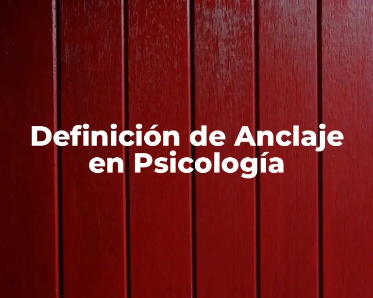 Definición de Anclaje en Psicología