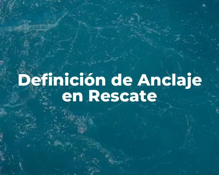 Definición de Anclaje en Rescate